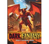 DARK FANTASY Adult Coloring Book: Featuring Medieval, Mythological and Magical Creatures and Settings | 8.5 x 11 Inches | 50+ Immersive Fantasy Scenes ... for Relaxation, Creativity and Stress Relief