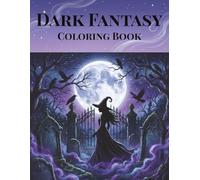 Dark Fantasy Coloring Book for Adults: 40 Witches, Mermaids, Princesses & Gothic Enchantresses: Beautiful Fantasy Portraits with Witches, Sorceresses ... Women - Stress Relief Coloring for Adults