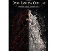 Dark Fantasy Couture: Gothic & Magical Dresses Coloring Book for Adults (Fantasy Dress Collection)