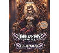 Dark Fantasy: Dark Elf - Vol. 1 An Adult Coloring Book for Focus and Relaxation