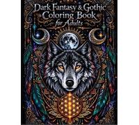 Dark Fantasy & Gothic Coloring Book for Adults: 50+ Magical Creatures, Dragons, Animals, Mandalas and Floral Designs on Black Pages for Stress Relief (Dark Fantasy Coloring Books)