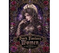 Dark Fantasy Women: An Adult Coloring Book