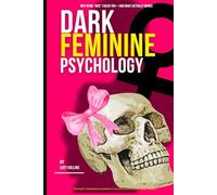 Dark Feminine Psychology: Feminine Energy Female Psychology Emotional Regulation Trauma Healing Attachment Styles Boundaries Self Worth Detachment Confidence for Women