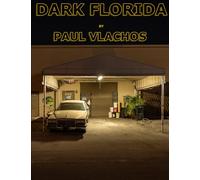 DARK FLORIDA: NIGHT IN THE SUNSHINE STATE