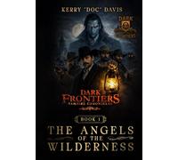 Dark Frontiers: Vampire Chronicles: Angels of the Wilderness