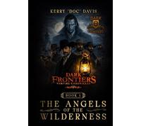 Dark Frontiers: Vampire Chronicles: Angels of the Wilderness