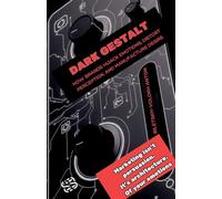 Dark Gestalt: How Brands Hijack Emotions, Distort Perception, and Manufacture Desire (The Dark Marketing Trilogy)