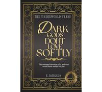 Dark Gods Don’t Love Softly: Hades Speaks of Devotion, Protection, and the Fierce Love You Deserve (The Hades Devotional Quote Collection)