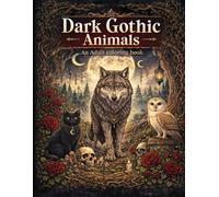 Dark Gothic Animals: An Adult Coloring Book