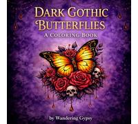 Dark Gothic Butterflies: A Coloring Book