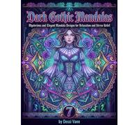 Dark Gothic Mandalas: Mysterious and Elegant Mandala Designs for Relaxation and Stress Relief