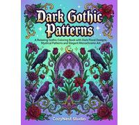 Dark Gothic Patterns: Relaxing Gothic Coloring Book for Stress Relief and Mindful Creativity (Midnight Gothic Collection)