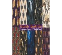 Dark Gothic Scrapbook Paper: 6 x 9" 20 Double Sided Goth Pattern Sheets for Scrapbooking, Decorative Scrapbooking Craft Pages for Gift Wrapping, and Card Making, Journaling, Mixed Media