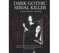 Dark Gothic Serial Killer Coloring Book For Adults: Minimalist Horror Illustrations of Controlled Chaos, Silent Intent, and Dark Feminine Power for Stress Relief
