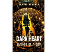 DARK HEART: Flashes of a City