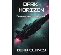 Dark Horizon: A Deep Space Sci-Fi Mystery