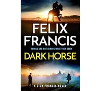Dark Horse: A Dick Francis Novel