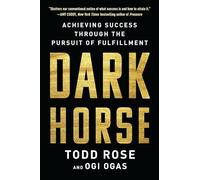 Dark Horse: Achieving Success Through the Pursuit of Fulfillment