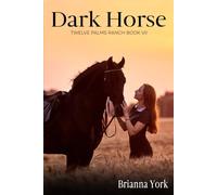Dark Horse: Twelve Palms Ranch Book 7
