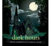 Dark Hours - Mystic Moments of Classical Music