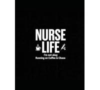 Dark Humor Coloring Book for Nurses: Running on Coffee and Chaos: Funny, sarcastic and relatable stress relief for nurses