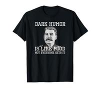 Dark Humor Is Like Food Not Everyone Gets It - Camisa soviética Camiseta