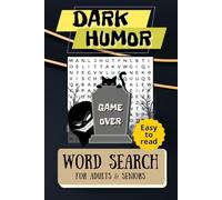Dark Humor Word Search: Puzzle Book for Adults & Seniors with Easy to Read Print | Featuring Twisted Themes, Witty Challenges & Hidden Words | 6×9 inches | A Perfect Gift for Birthdays or Holidays
