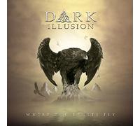 Dark Illusion - Where the Eagles Fly