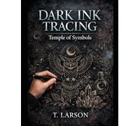 Dark Ink Tracing: Temple of Symbols (Dark ink Tracing Series)