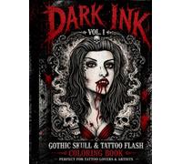 Dark Ink Vol. 1: Gothic Skull & Tattoo Flash Coloring Book for Adults