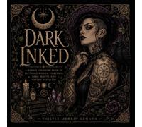 Dark Inked: A Badass Coloring Book of Tattooed Women, Piercings, Dark Beauty, and Witchy Rebellion (The Dark Collection)