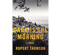 Dark Is the Morning: A Novel