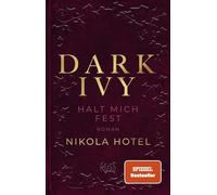 Dark Ivy - Halt mich fest: Die neue Reihe der SPIEGEL-Bestseller-Autorin: 2