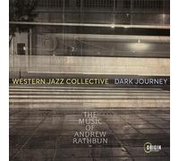 Western Jazz Collective : Dark Journey, The Music of Andrew Rathburn.