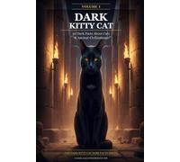 Dark Kitty Cat: 50 Dark Facts About Cats Through the Ages: The Dark Kitty Cat Facts Series | Vol 1