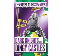 Dark Knights and Dingy Castles: 1 (Horrible Histories Special)
