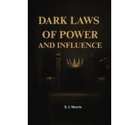 Dark Laws of Power and Influence