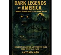 Dark Legends of America: A Horror Coloring Book of 50 Urban Myths: Explore the Haunted & Mysterious Tales from Every U.S. State (ALONE IN THE DARK SERIES)