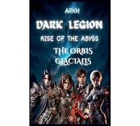 Dark Legion Rise Of The Abyss The Orbis Glacialis: 1