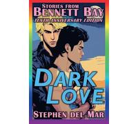 Dark Love: 1 (Stories from Bennett Bay)