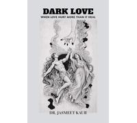 DARK LOVE: When Love Hurt More Than It Heal