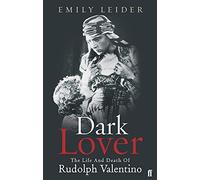 Dark Lover – La vida y la muerte de Rudolph Valentino – Faber & Faber