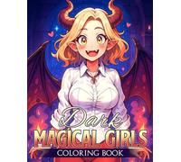 Dark Magical Girls Coloring Book: Spooky Sparkle with Mystery Women Coloring Pages, Manga Art & Anime Drawings for All Ages Fun & Relaxation