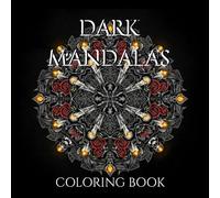Dark Mandalas: Intricate Gothic Designs to Color & Unwind