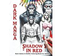 DARK MANGA : SHADOWS IN RED: Dark Anime & Gothic Coloring Book for Adults