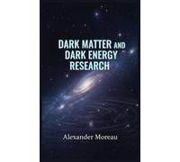Dark Matter and Dark Energy Research: 4 (Astrophysics and Cosmology)