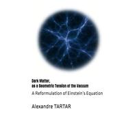 Dark Matter as a Geometric Tension of the Vacuum: A Reformulation of Einstein’s Equation