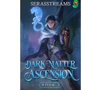 Dark Matter Ascension: Book 2 [A LitRPG Adventure]
