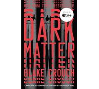 Dark Matter [Idioma Inglés]: A Novel