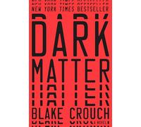 Dark Matter [Idioma Inglés]: A Novel